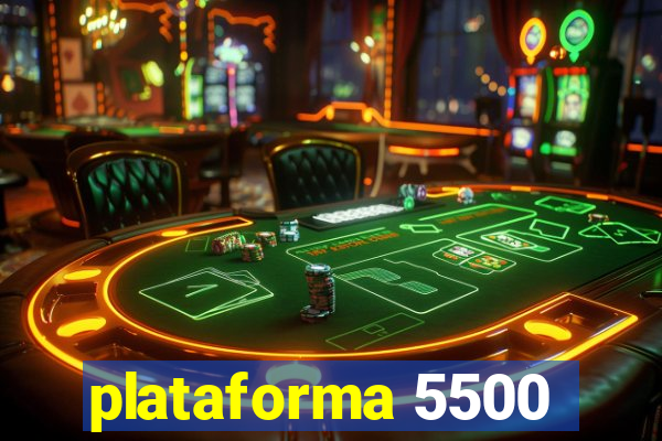 plataforma 5500